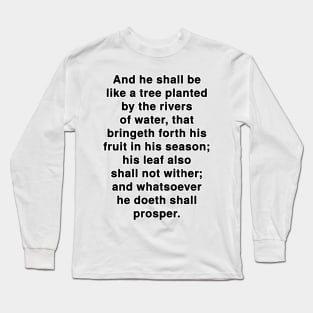 Psalm 1:3  Bible Verse Typography KJV Long Sleeve T-Shirt